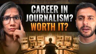 The Reality Of Journalism Career - Secrets, Salaries, and Scandals | Future of Journalism in India