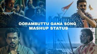 ️ OORAMBUTTU OORU SANDAILA GANA SONG MASHUP STATUS