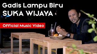 Suka Wijaya - Gadis Lampu Biru (Official Music Video ProMedia)