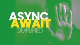 ASYNC AWAIT in JavaScript, Simplified, with examples