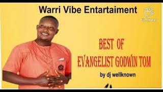best of Evangelist Godwin Tom by dj wellknown  #ebiotv #urohbotv #warri #delta state