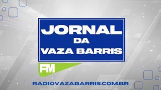 RÁDIO VAZA BARRIS FM: JORNAL DA VAZA BARRIS 14/01/2025