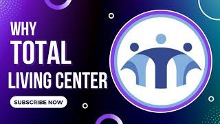 Why Total Living Center?