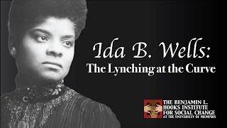 Ida B Wells: The Lynching at the Curve