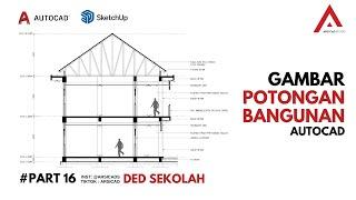 DED SEKOLAH - PART 16 CARA GAMBAR POTONGAN BANGUNAN 2 LANTAI