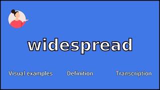 WIDESPREAD - Meaning and Pronunciation