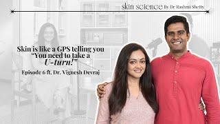 Skin Science EP6: Ayurveda, Doshas & Skin Health with @drvigneshdevraj | Dr. Rashmi Shetty