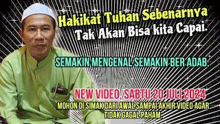 HAKIKAT TUHAN SEBENARNYA ‼️ Semakin Mengenal semakin ber Adab ‼️Sabtu 20 juli 2024 ‼️ Nur Muhammad