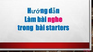 Hướng dẫn làm bài listening kỳ thi starters - Thúy Hồ Lucy