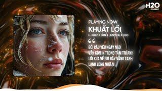 KHUẤT LỐI REMIX - H KRAY X DTN X H2O | HOUSE LAK 2024