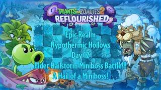 PvZ 2 Reflourished - Epic Realm - Hypothermic Hollows - Day 12 - Elder Hailstorm Miniboss Battle!!!