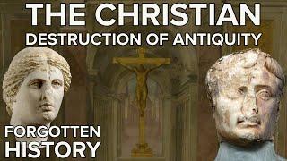 Darkening Age : The Christian Destruction of the Classical World