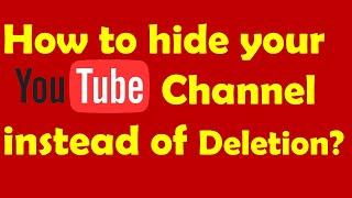 How to Hide your Youtube Channel?