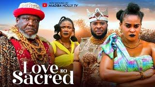 LOVE SO SACRED COMPLETE EPISODE 1 - KENECHUKWU EZE, SAM SUNNY, UGEZU.J.UGEZU 2024 latest movie