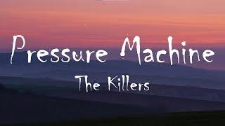 The Killers - Pressure Machine (Lyrics)