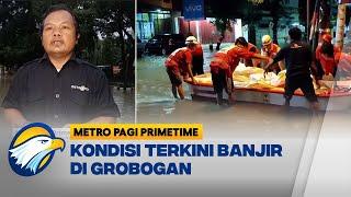 Banjir yang Melanda Grobogan Meluas Akibat 2 Tanggul Jebol