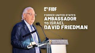 Ambassador David Friedman on the Central Importance of the IDF