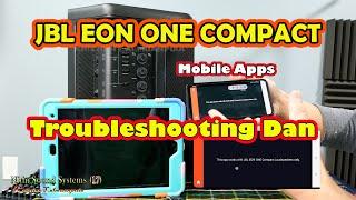 JBL eon one compact mobile apps trouble shoot Dan, How to troubleshooting jbl portable mobile apps