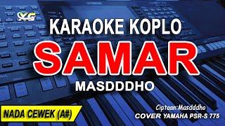 SAMAR KARAOKE KOPLO NADA WANITA (MASDDDHO)