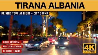 TIRANA, ALBANIA - DRIVING  TOUR AT NIGHT - CITY SOUND - SEPTEMBER 2024 [4K]