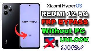 Xiaomi Hyperos Redmi 12 5g Frp Bypass | Redmi 12 5g Google Account Lock Remove Without Pc |new 2024