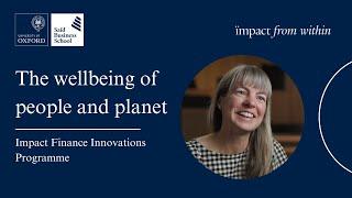 The wellbeing of people and planet | Impact Finance Innovations Programme