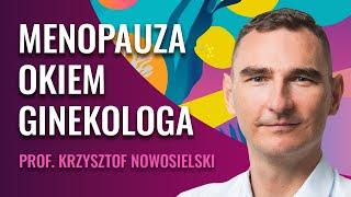 Menopauza: Nowoczesne Terapie i Profilaktyka Chorób - Dr Krzysztof Nowosielski