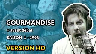 Gourmandise - 1998 - Débats de Gérard de Suresnes HD