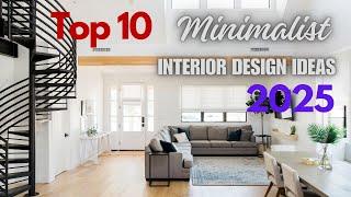 Top 10 Minimalist Interior Design Ideas 2025 | Knowledge Nest