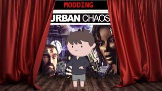 Urban Chaos Modding Miniseries - Finale