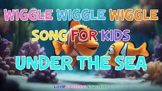 Wiggle Wiggle Wiggle Under The Sea Song For Kids | 4K