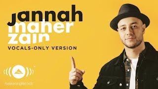 Maher Zain - Jannah (English) | ماهر زين | (Vocals Only - بدون موسيقى) | Official Lyric Video