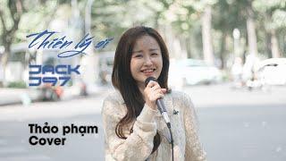 THIÊN LÝ ƠI - JACK - J97 | COVER THẢO PHẠM