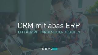 CRM mit abas ERP - Wie ich effektiv mit Kundendaten arbeiten kann