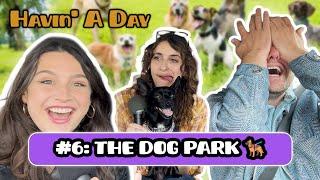 Syd and Olivia Go To The Dog Park | Havin' A Day with Patrick McDonald