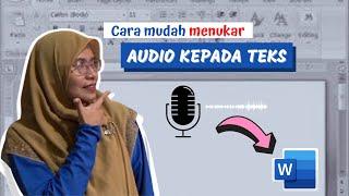 Cara MUDAH menukar Audio kepada Teks | Audio transcribe