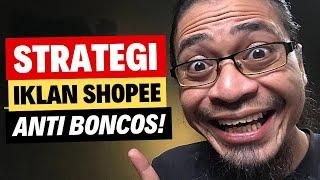 Strategi Iklan Shopee Anti Boncos dan Terbukti Laris Manis!