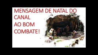 MENSAGEM DE NATAL PARA A FAMÍLIA AO BOM COMBATE! JUNTAMENTE COM O EMBAIXADOR ANDRZEJ BRAITER