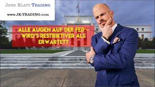 JK Trading Wochenausblick: alle Augen auf der FED – wird‘s restriktiver als erwartet?