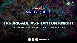 Yu-Gi-Oh! Master Duel - Replay - Platinum Rank - Tri-Brigade VS Phantom Knight