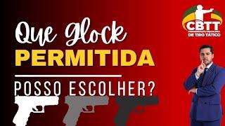 Que Glock permitida posso escolher?