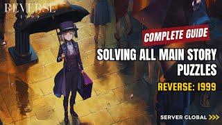 Reverse: 1999 | Solving All Main Story Puzzle | Complete Guide