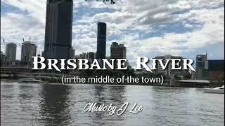 Brisbane River (In the Middle of the Town)