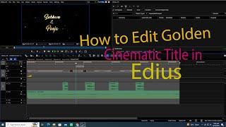 How To Make Cinematic Looking Golden  Titles In Edius