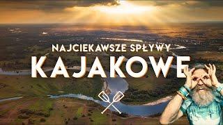 TOP 10 spływów kajakowych w Polsce! (gość: Aleksander Doba i przyjaciele) 