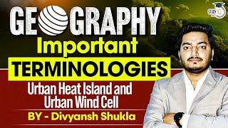 UPSC Geography Terminology Series | Urban heat island and Urban wind cell | StudyIQ IAS