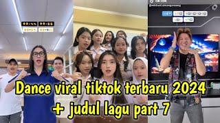 Dance tiktok viral terbaru 2024 + judul lagu part 7