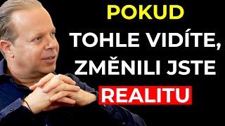 Pokud tohle vidíte, právě jste změnili realitu | Joe Dispenza