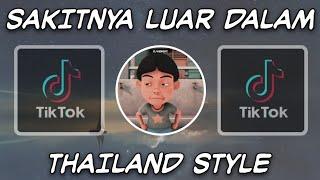 DJ SAKITNYA LUAR DALAM VERSI THAILAND STYLE