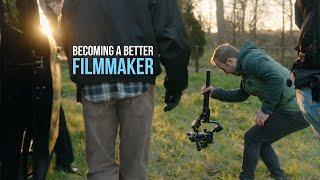 The Secret to making BETTER VIDEOS - 5 WAYS to grow as a Filmmaker